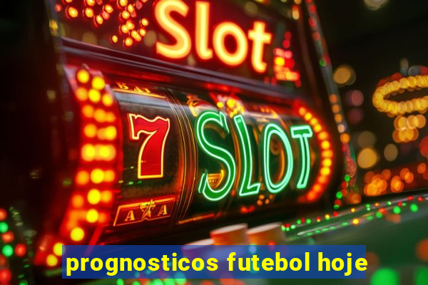 prognosticos futebol hoje